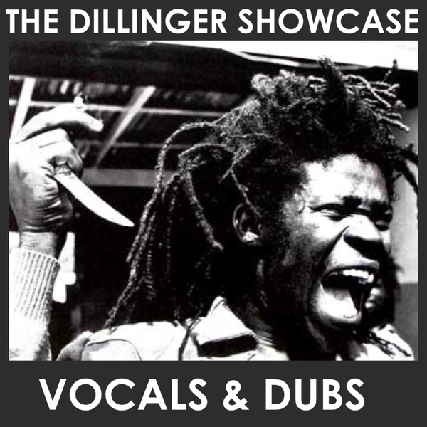 The Dillinger Showcase: Vocals And Dubs (Platinum Edition) album cover