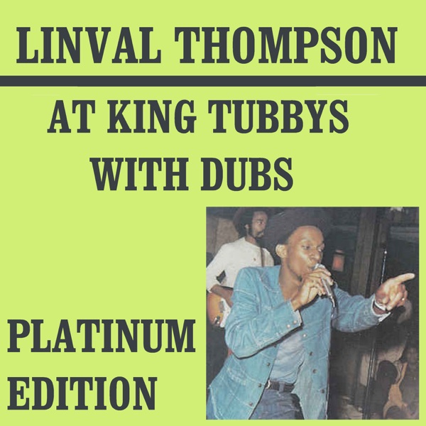 Linval Thompson at King Tubbys with Dubs Platinum Edition album cover
