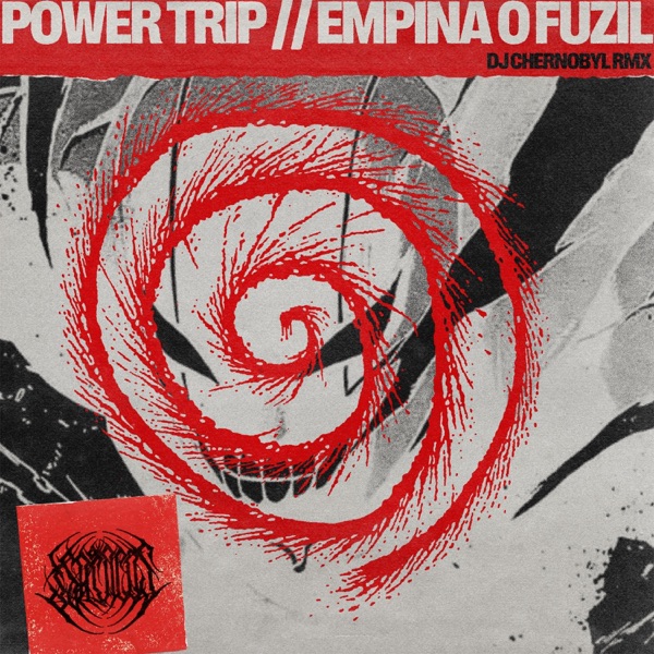EMPINA O FUZIL // POWER TRIP (DJ CHERNOBYL REMIX) - Single album cover