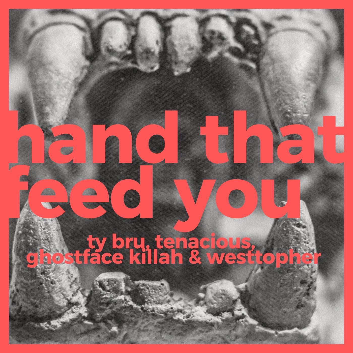 Hand That Feed You (feat. Tenacious, Ghostface Killah & Westtopher) - Single album cover