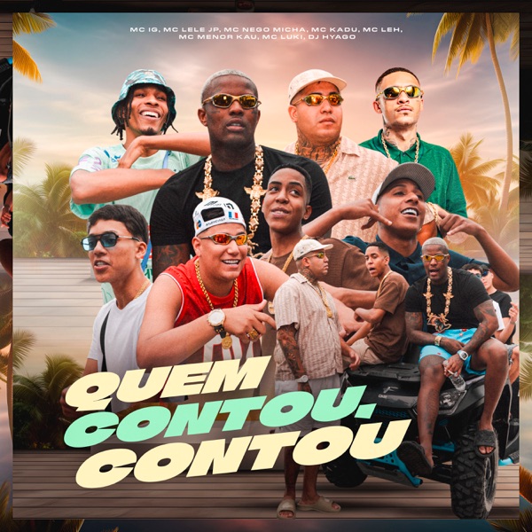 Quem Contou, Contou (feat. Mc Menor Kau, Mc Kadu, Mc Leh, MC Luki, Dj Hyago & Mc Neguinho PRT) - Sin album cover