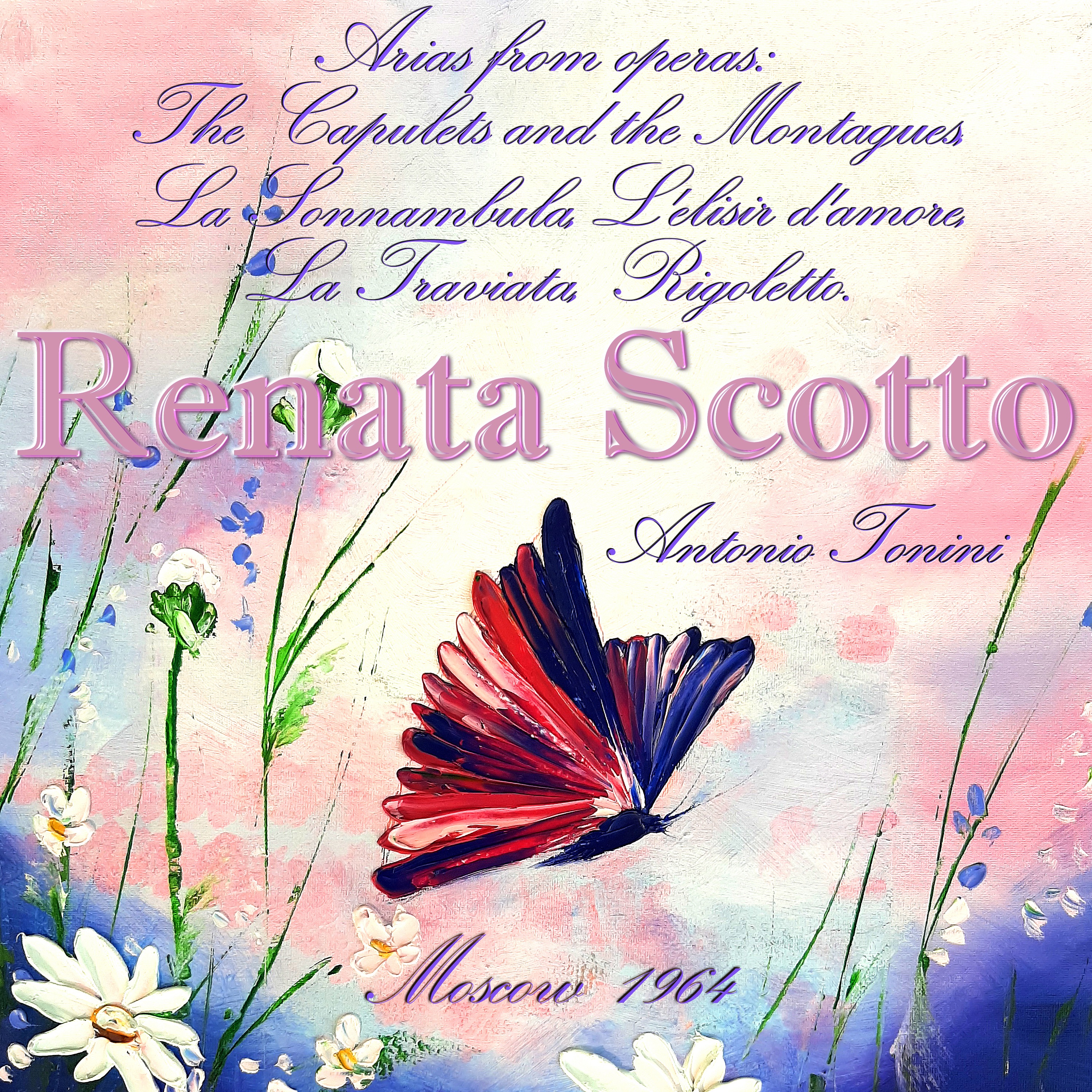 Renata Scotto: Arias from operas: The Capulets and the Montagues, La Sonnambula, L'elisir d'amore, L album cover