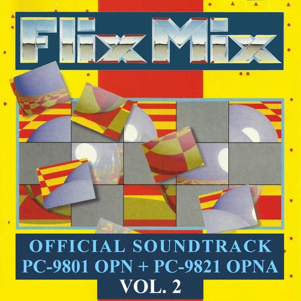 Flixmix: Pc - 9801 Opn + Pc9821 Opna, Vol. 2 (Official Original Game Soundtrack) album cover