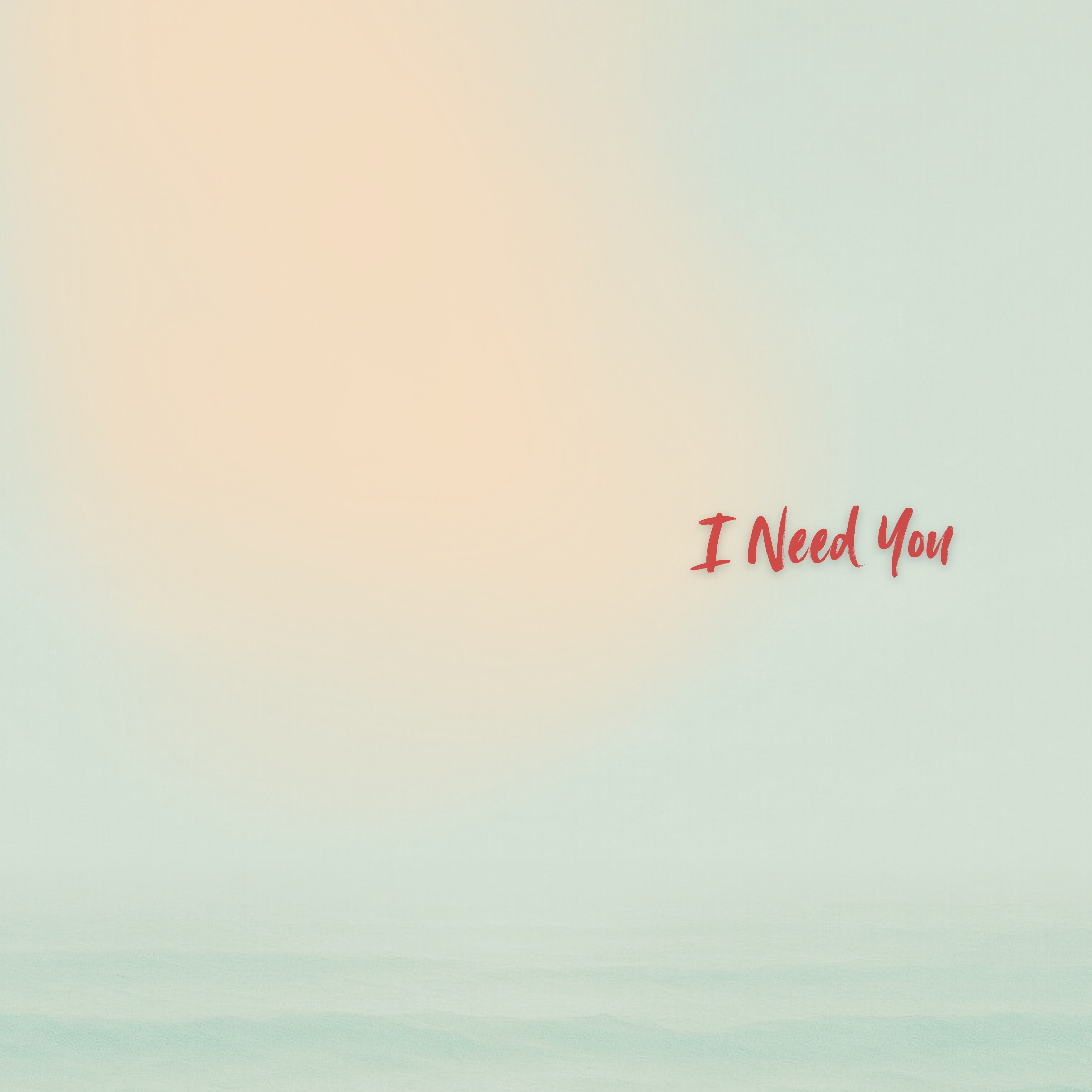 I Need You - Single album cover