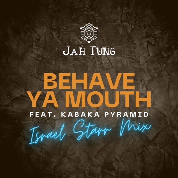 Behave Ya Mouth (feat. Kabaka Pyramid) - Single album cover