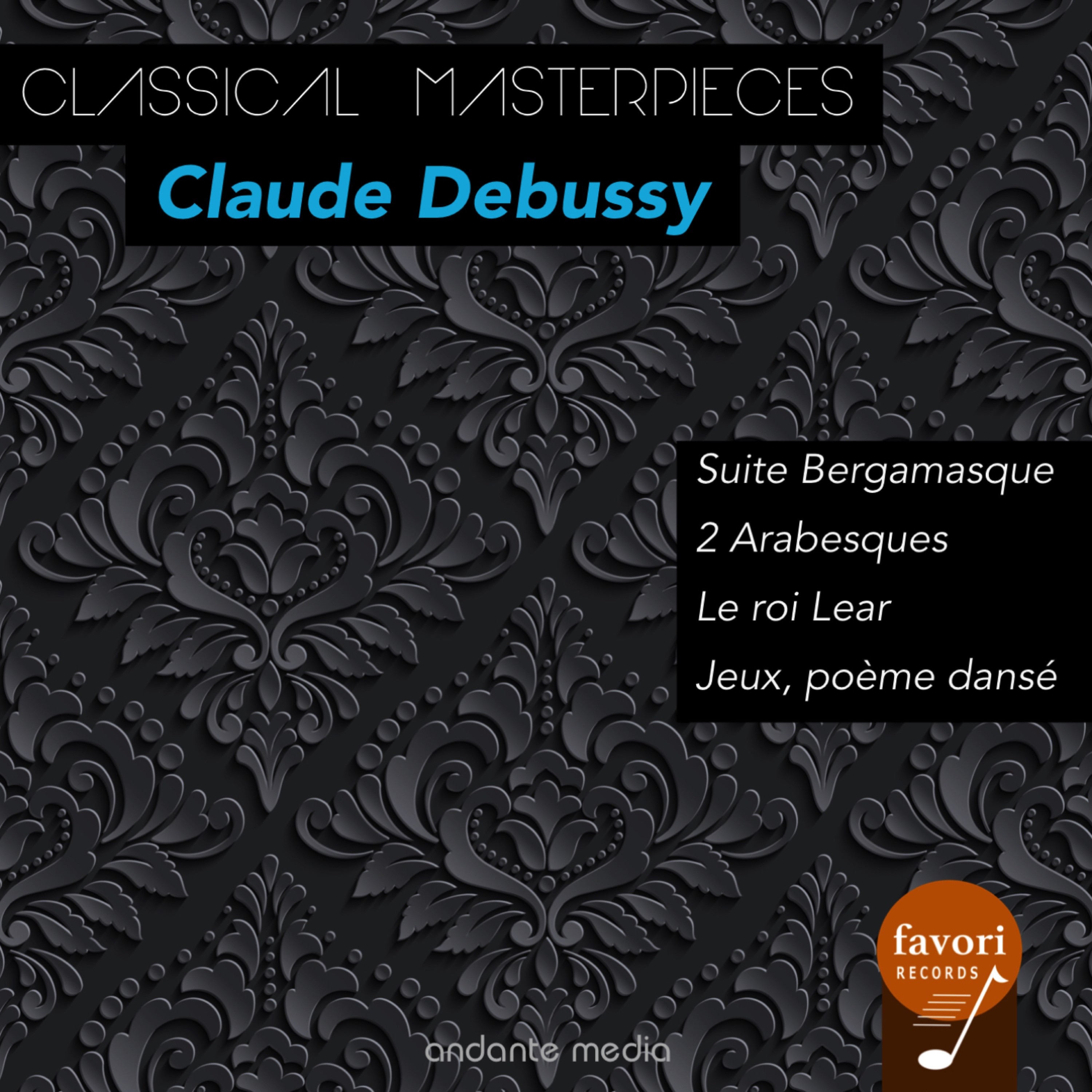 Classical Masterpieces - Claude Debussy: Suite Bergamasque & Le roi Lear album cover