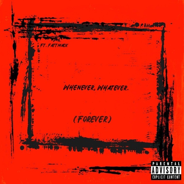 Whenever, Whatever (feat. FattMack) - Single album cover