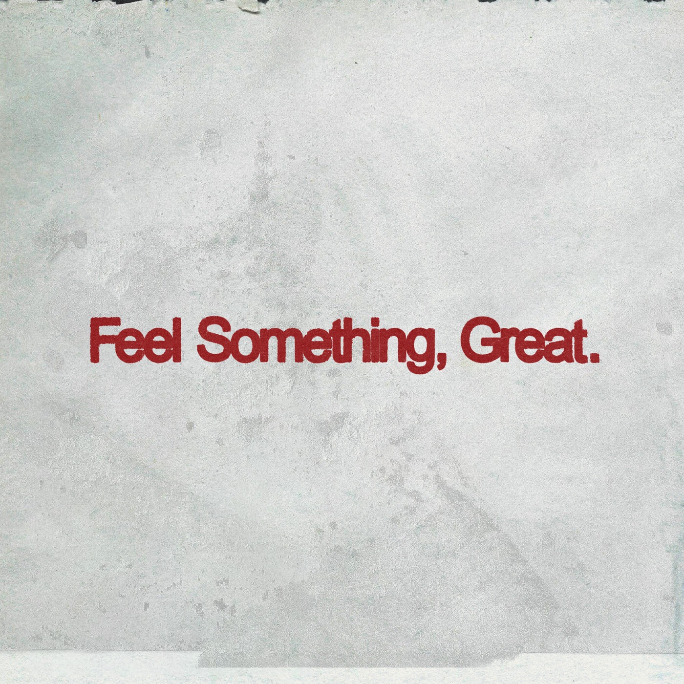Feel Something, Great. - Single album cover