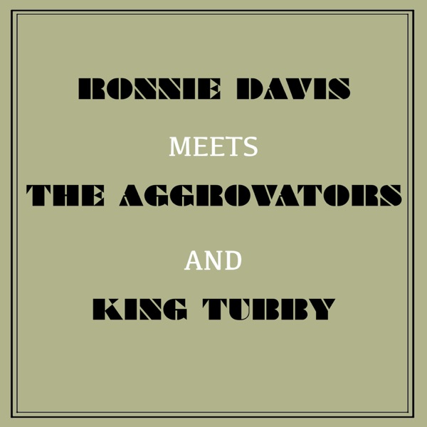Ronnie Davis Meets the Aggrovators & King Tubby album cover