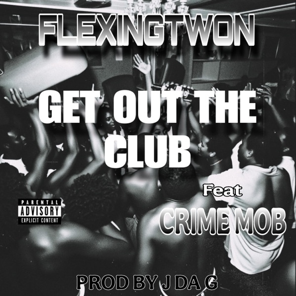 GET OUT THE CLUB (feat. Crime mob, Nessacary & Geno da genius) - Single album cover
