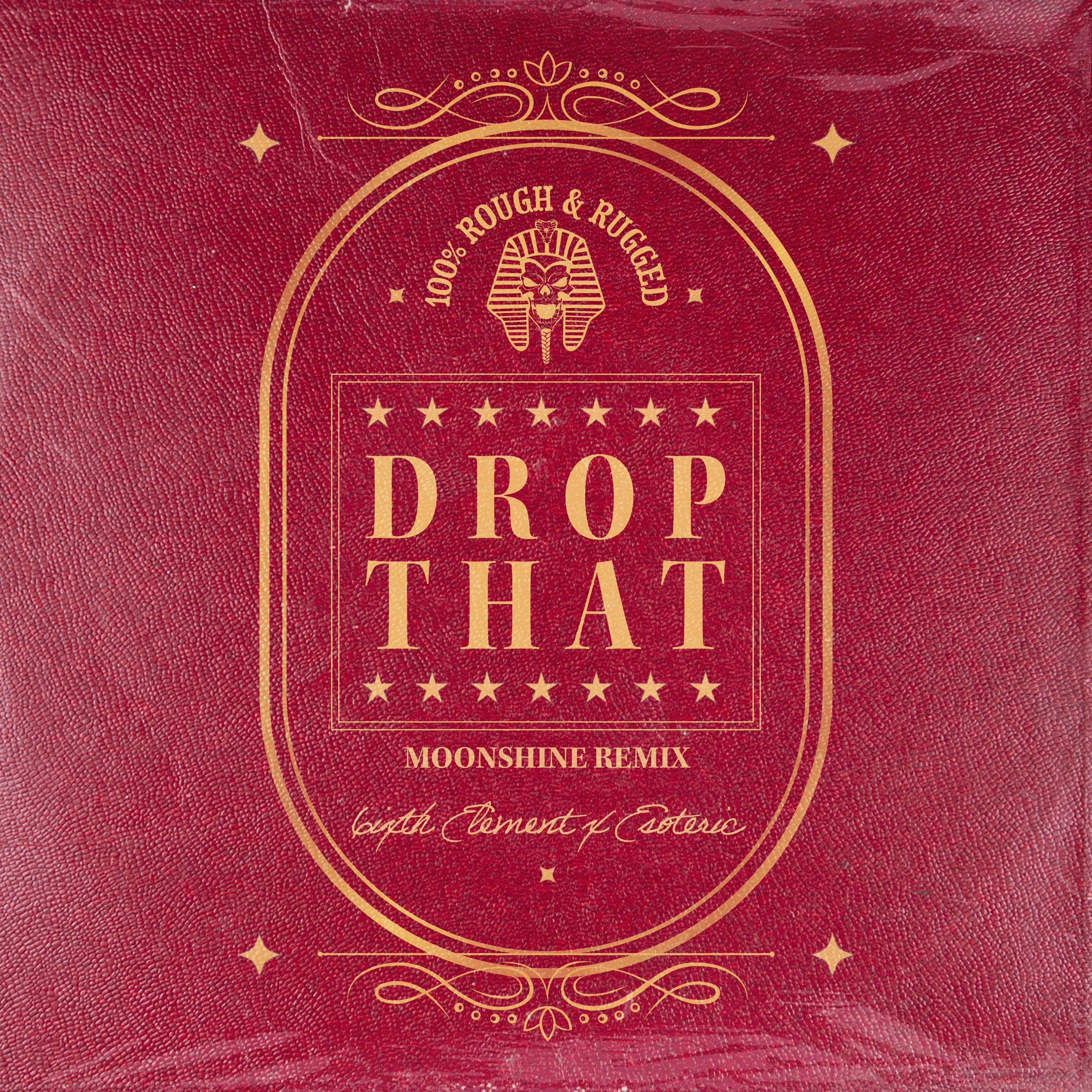 Drop That (feat. Esoteric & CZARFACE) [Moonshine Remix] - Single album cover