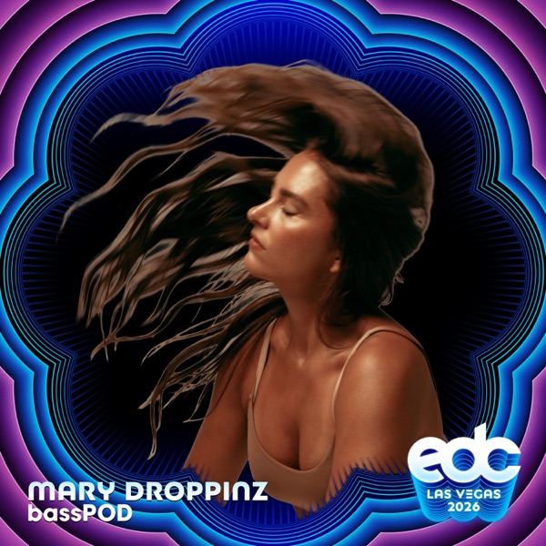 Mary Droppinz at EDC Las Vegas 2026: Basspod Stage (DJ Mix) album cover