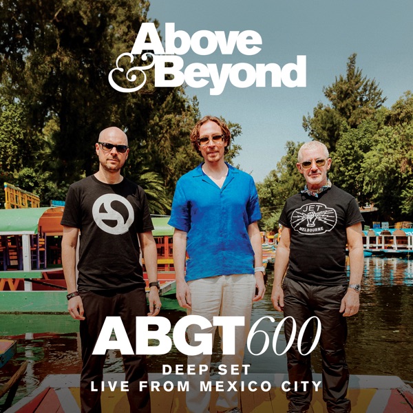 Group Therapy 600 Live From Mexico City - Deep Set (DJ Mix) album cover