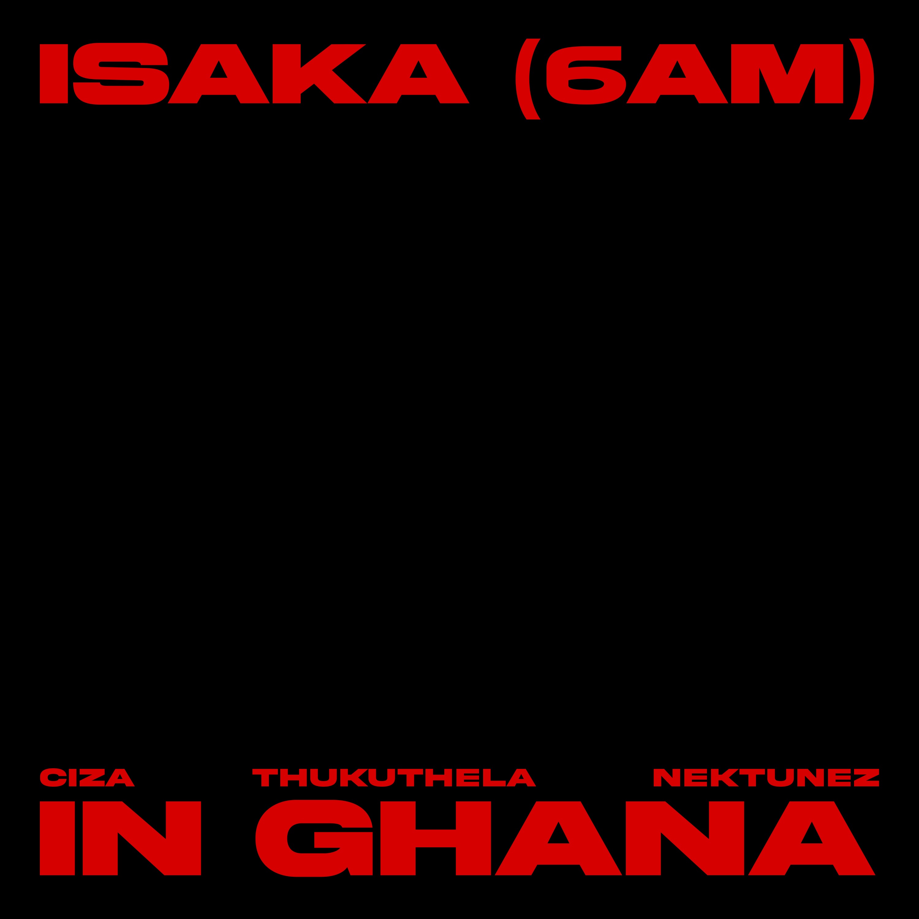 Isaka (6am) Nektunez Mix - In Ghana - Single album cover