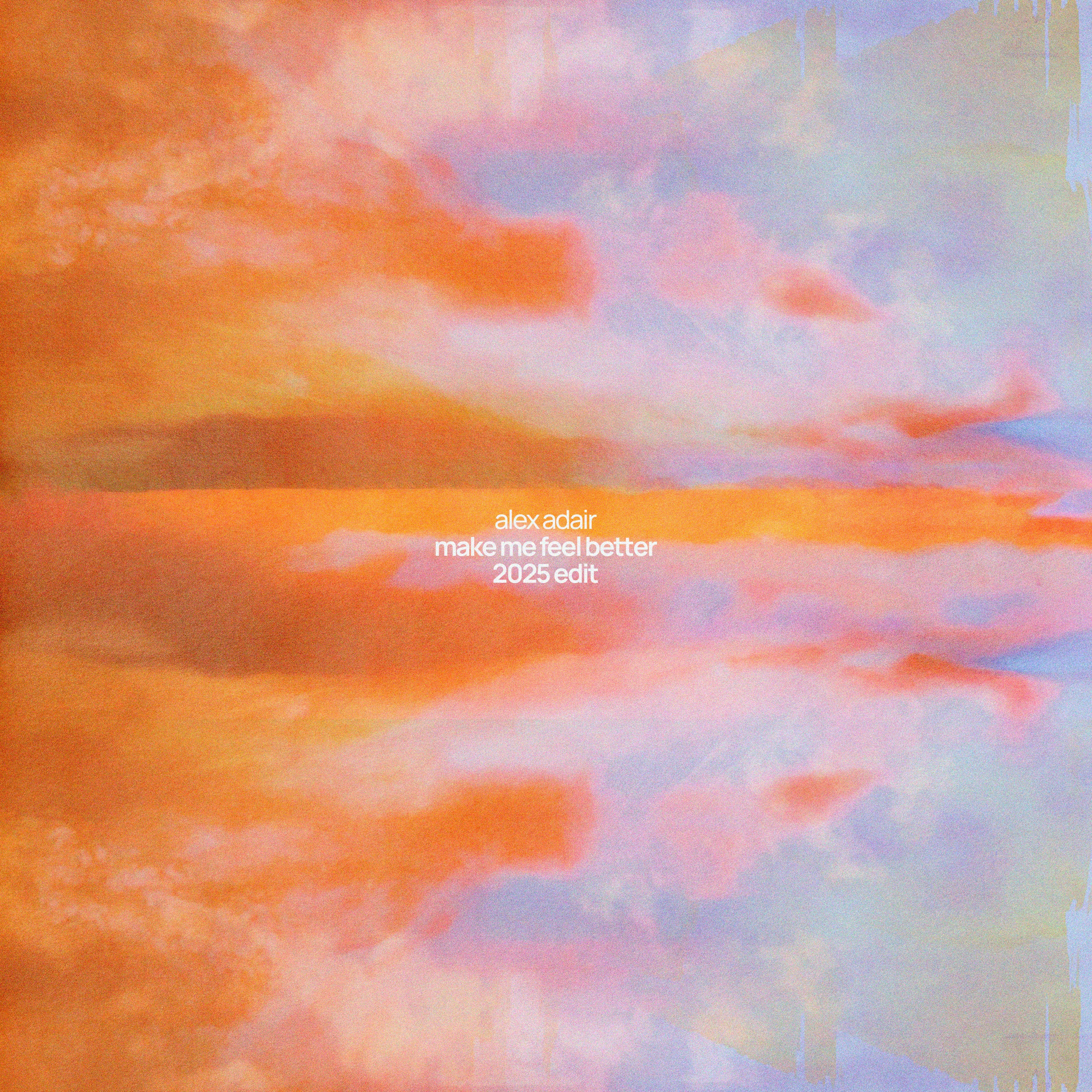 Make Me Feel Better (2025 Edit) - Single album cover