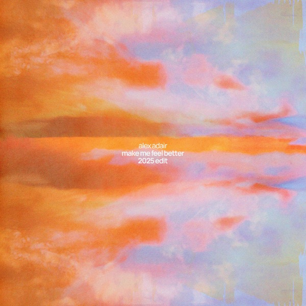 Make Me Feel Better (2025 Edit) - Single album cover