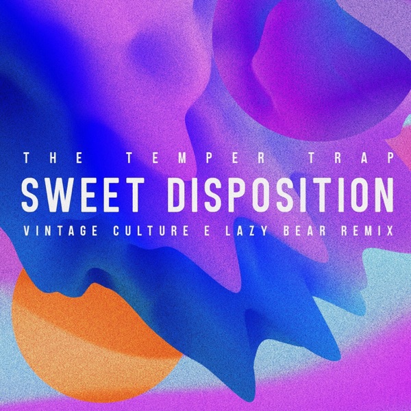 Sweet Disposition (Vintage Culture & Lazy Bear Remix) - Single album cover