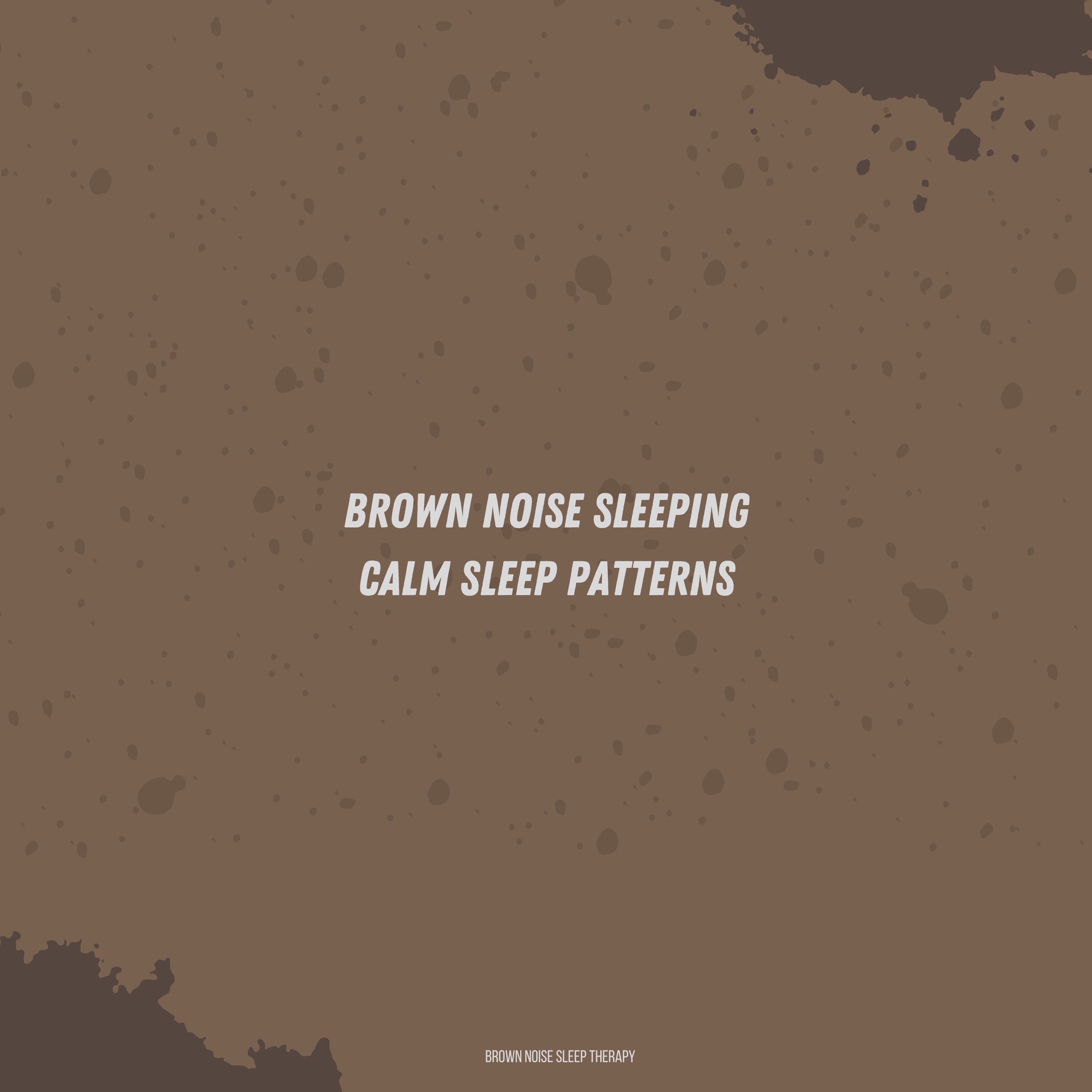 Brown Noise Sleeping: Calm Sleep Patterns album cover