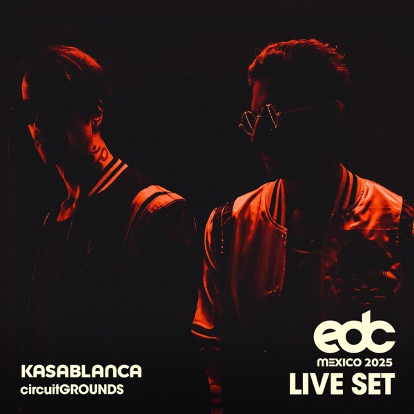 Kasablanca at EDC Mexico, 2025: Circuit Grounds Stage (DJ Mix) album cover