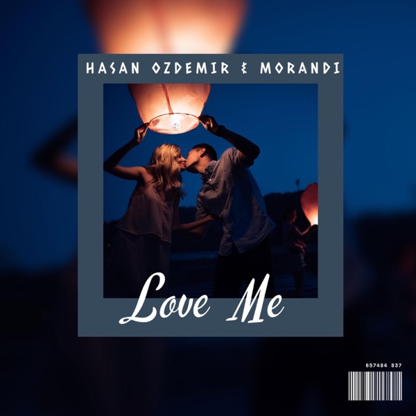 Hasan Özdemir - Love Me (feat. Morandi) - Single album cover