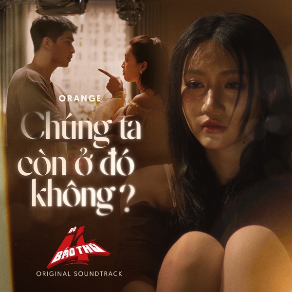 Chúng Ta Còn Ở Đó Không? (Tet 2025 Movie “Bộ Tứ Báo Thủ” Original Soundtrack) - Single album cover