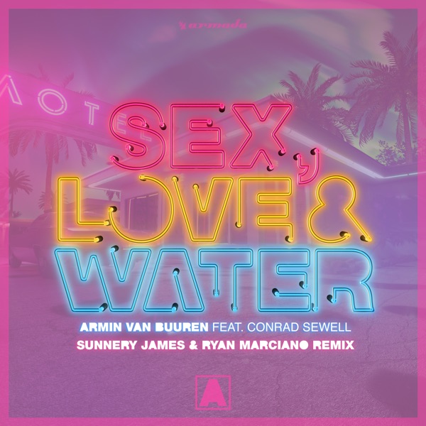 Sex, Love & Water (feat. Conrad Sewell) [Sunnery James & Ryan Marciano Remix] - Single album cover
