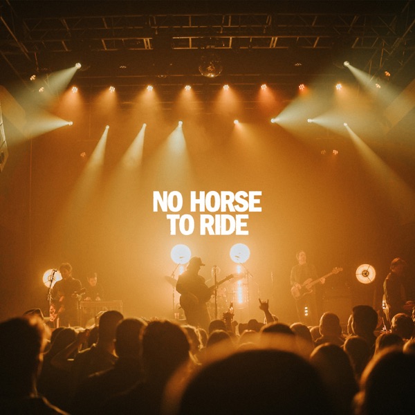 No Horse To Ride (Live From Boston) - Single album cover