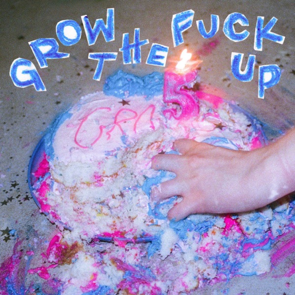 Grow The F**k Up album cover
