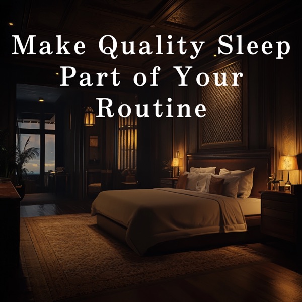 Make Quality Sleep Part of Your Routine album cover