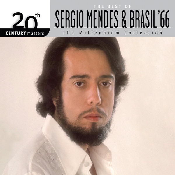 The Best Of Sergio Mendes & Brasil '66 20th Century Masters The Millennium Collection album cover