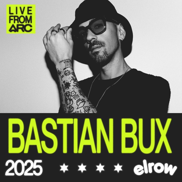 Bastian Bux at ARC Music Festival, 2025 (DJ Mix) album cover