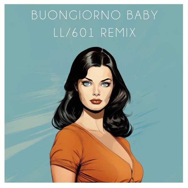 Buongiorno Baby L L / 601 (Remix) - Single album cover