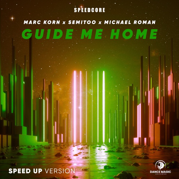 Guide Me Home (Speed Up Version) [feat. Marc Korn, Semitoo & Michael Roman] - Single album cover