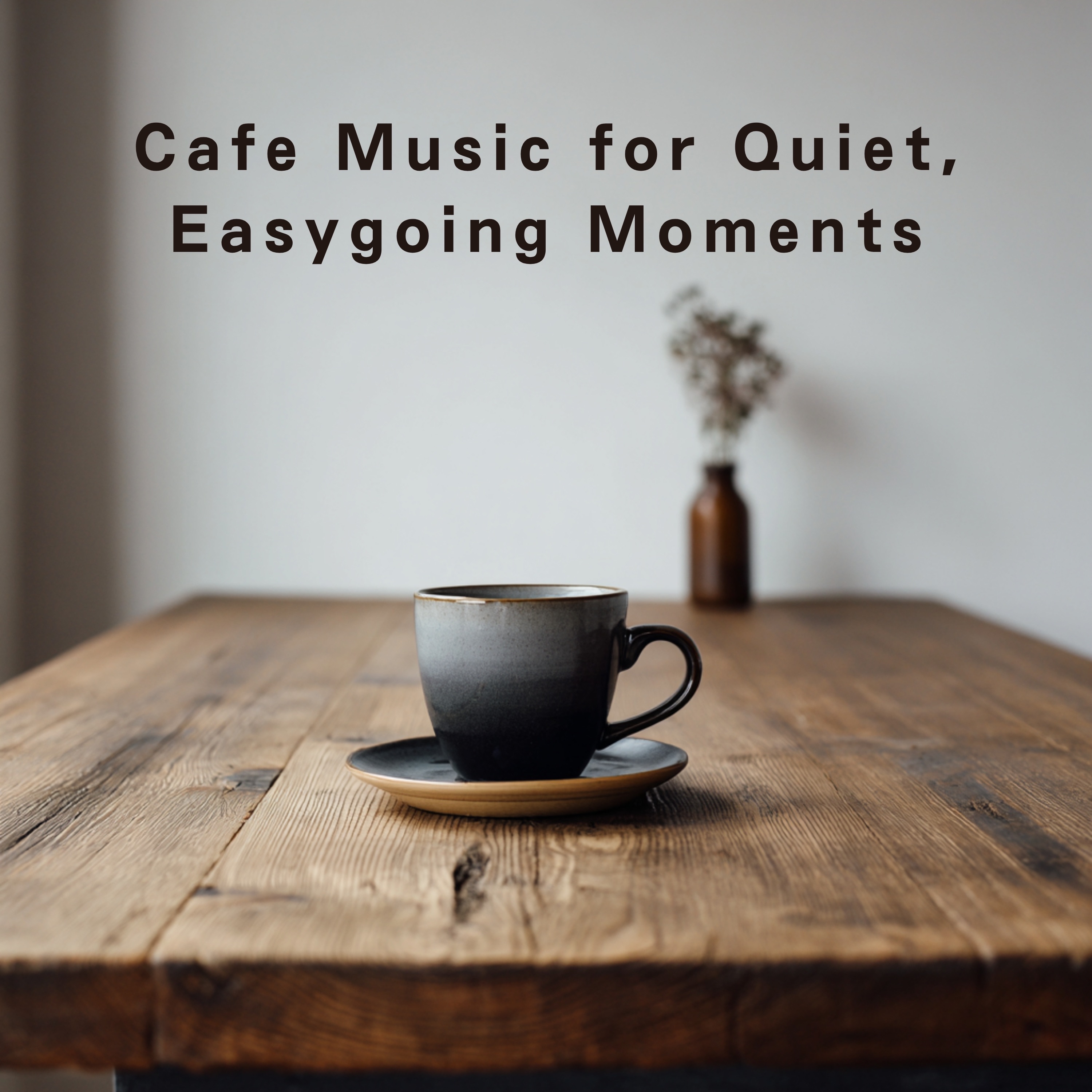 Cafe Music for Quiet, Easygoing Moments album cover