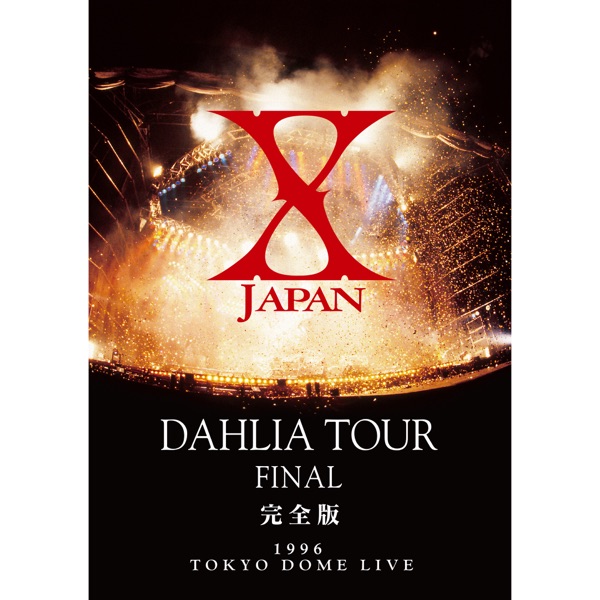 X JAPAN DAHLIA TOUR FINAL (Live) album cover