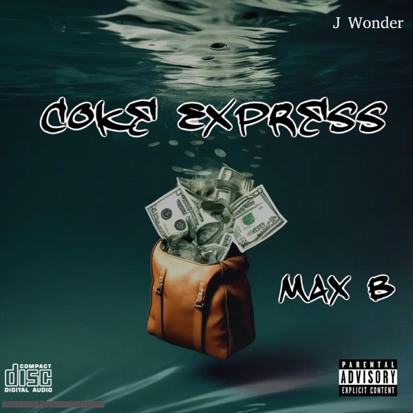 Coke Express (feat. Max B & AshleyGotDatJuice) - Single album cover
