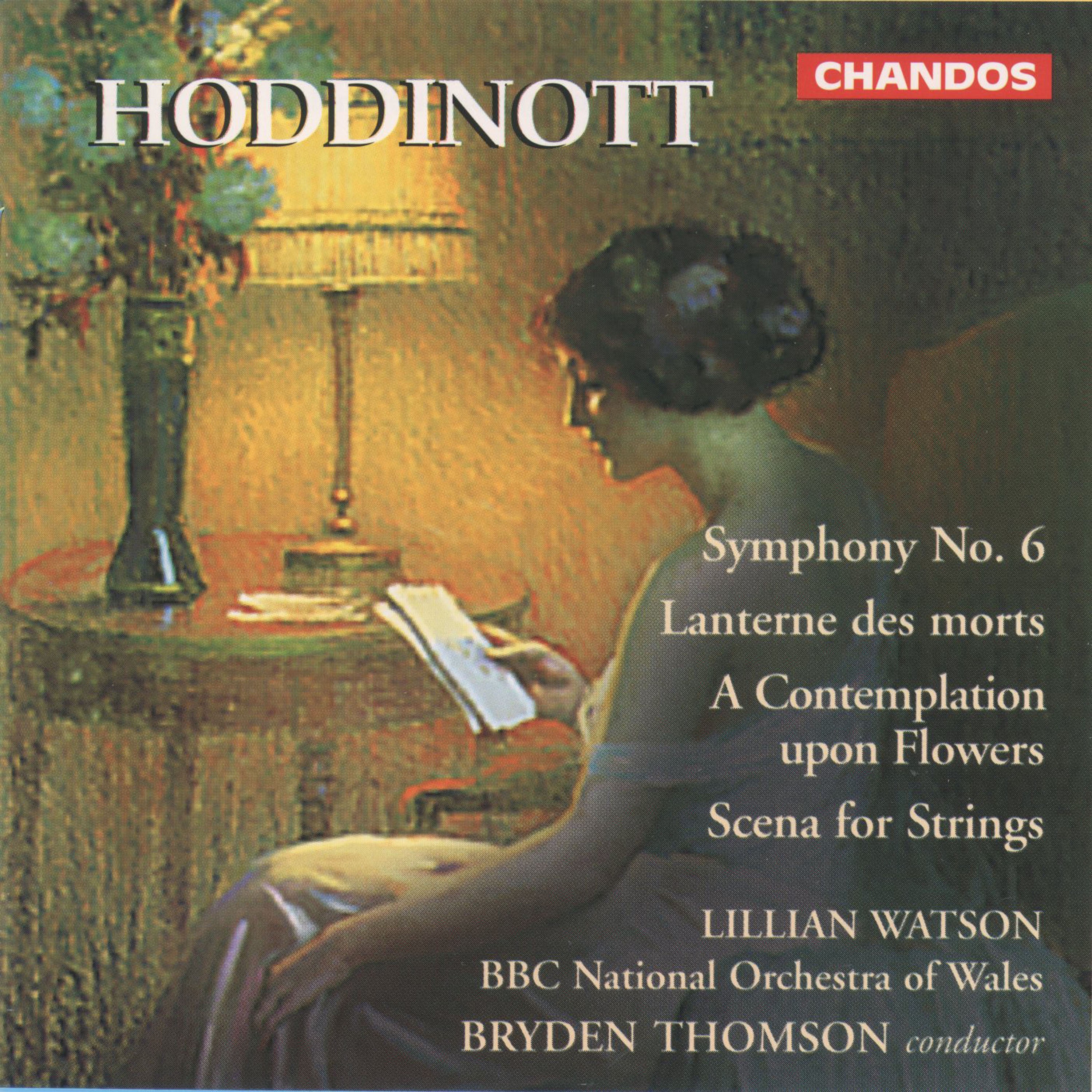 Hoddinott: Symphony No. 6, Lanterne des morts, A Contemplation upon Flowers & Scena for String Orche album cover