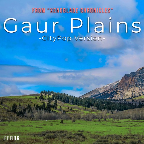 Gaur Plains (From "Xenoblade Chronicles") [Citypop Version] - Single album cover