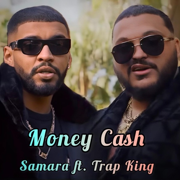 Money Cash (feat. Samara & Trap King) - Single album cover