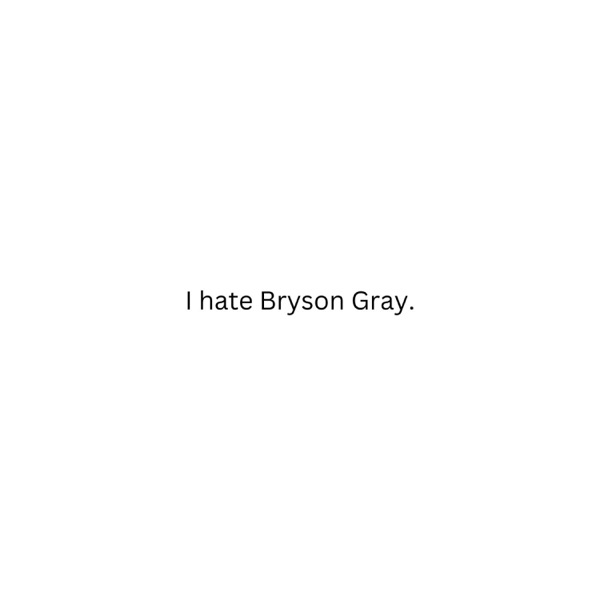 I HATE BRYSON GRAY - Single album cover