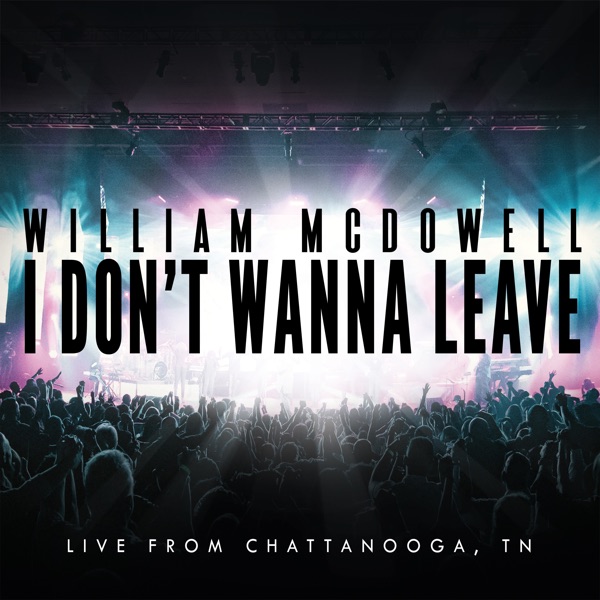 I Don't Wanna Leave (Live from Chattanooga, Tn) - Single album cover