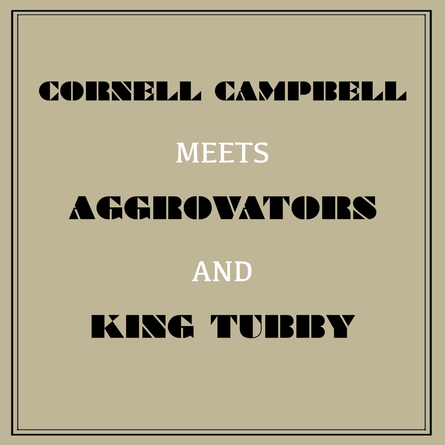 Cornell Campbell Meets Aggrovators & King Tubby album cover