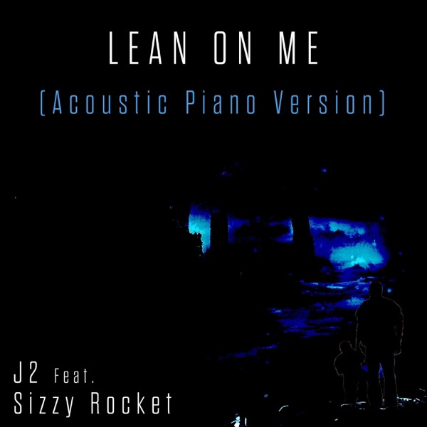 Lean on Me (feat. Sizzy Rocket) [Acoustic Piano Version] - Single album cover