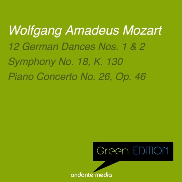 Green Edition - Mozart: Symphony No. 18, K. 130 & Piano Concerto No. 26, Op. 46 album cover
