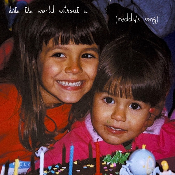 Hate the World Without U (Maddy's Song) - Single album cover