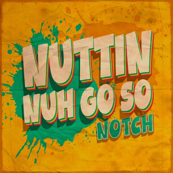 Nuttin Nuh Go So (2025 Remaster) - Single album cover