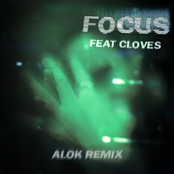 Focus (feat. CLOVES) [Alok Remix] - Single album cover