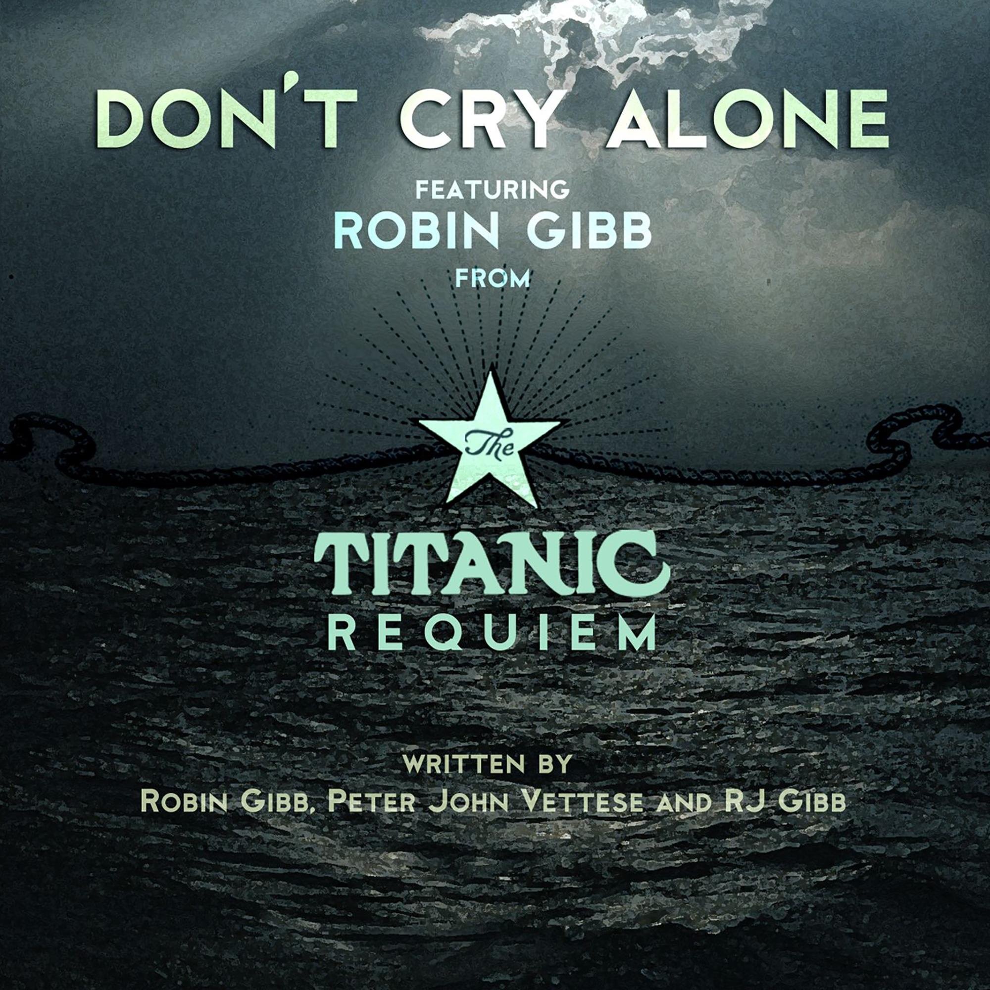 Don't Cry Alone (from The Titanic Requiem) - Single album cover