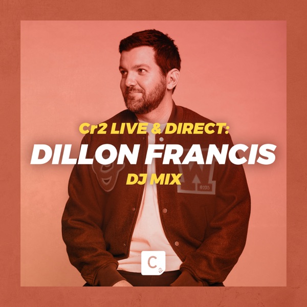 Cr2 Live & Direct: Dillon Francis (DJ Mix) album cover