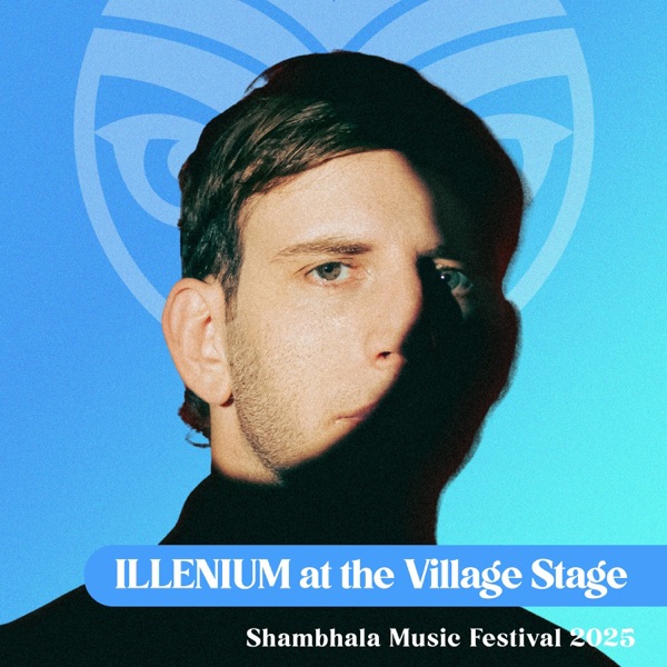 Shambhala 2025: Illenium at the Village Stage (DJ Mix) album cover